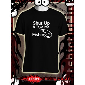 Shut up and take me fishing t-shirt