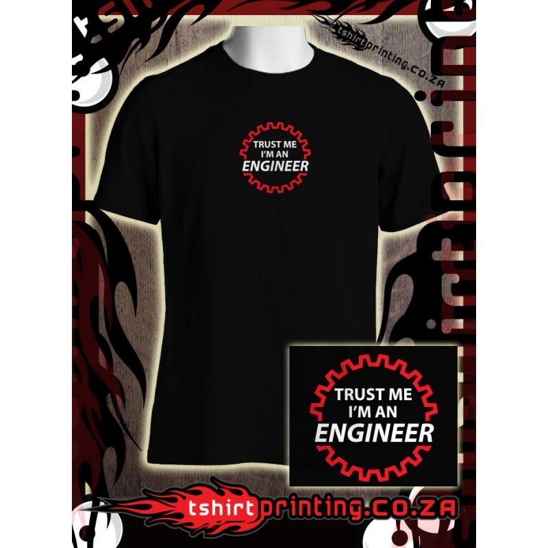Trust me T-shirt Engineer