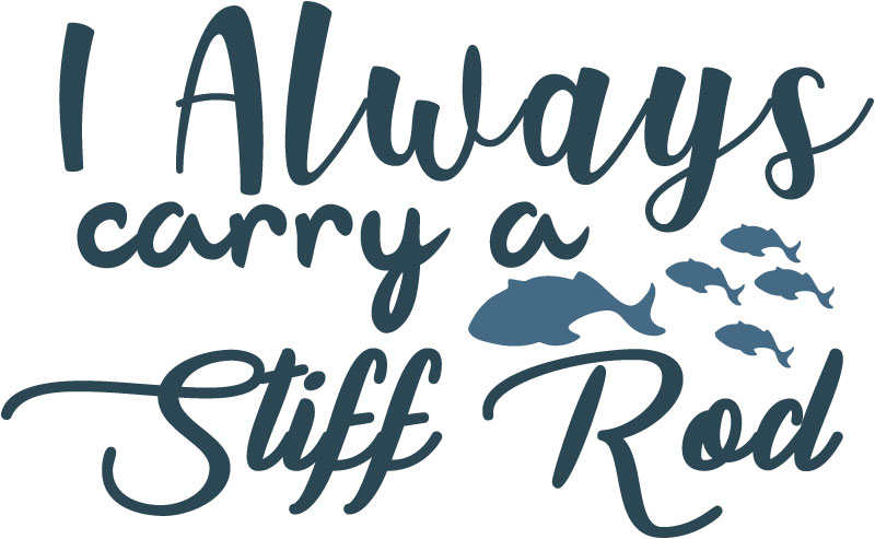 I-always-carry-stiff-rod-fishing-shirt-idea